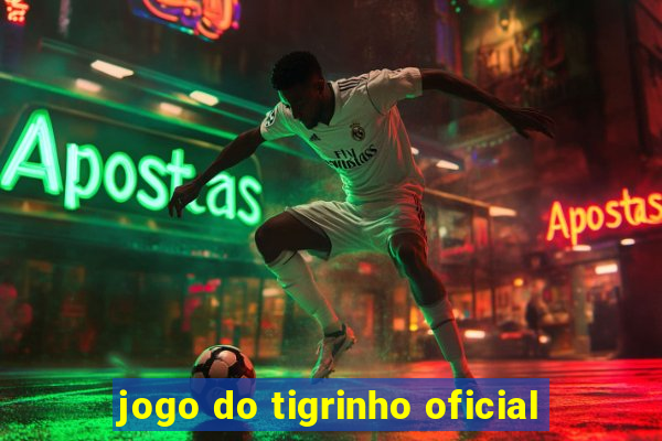 jogo do tigrinho oficial